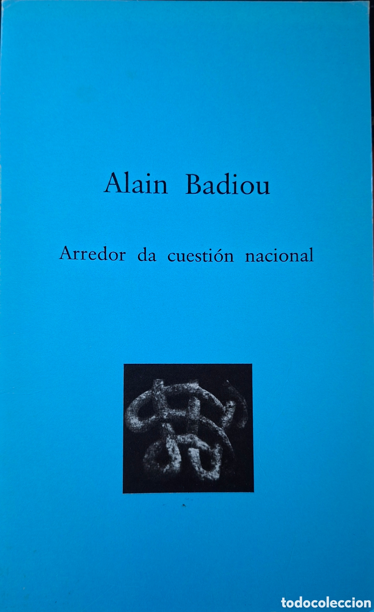 Libros de segunda mano: Alain Badiou, ARREDOR DA CUESTI&Oacute;N NACIONAL. T&oacute;rculo, ano desconhecido; declara&ccedil;&otilde;es Maio 1992