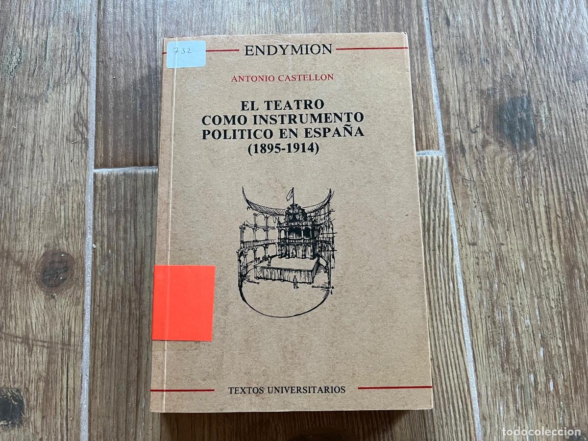 Libros de segunda mano: EL TEATRO COMO INSTRUMENTO POLITICO EN ESPA&Ntilde;A (1895-1914) - A. CASTELLON