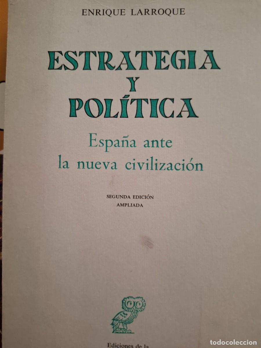 Libros de segunda mano: estrategia y pol&iacute;tica Espa&ntilde;a ante la nueva civilizaci&oacute;n Enrique Larroque