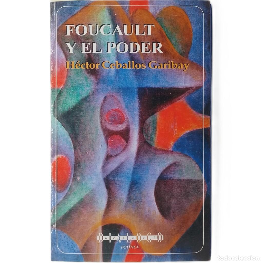 Libros de segunda mano: FOUCAULT Y EL PODER. Ceballos Garibay, H&eacute;ctor