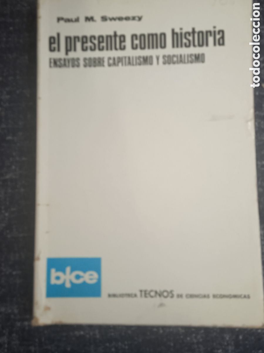 Libros de segunda mano: El presente como historia. - Ensayos sobre capitalismo y socialismo / Paul M. Sweezy