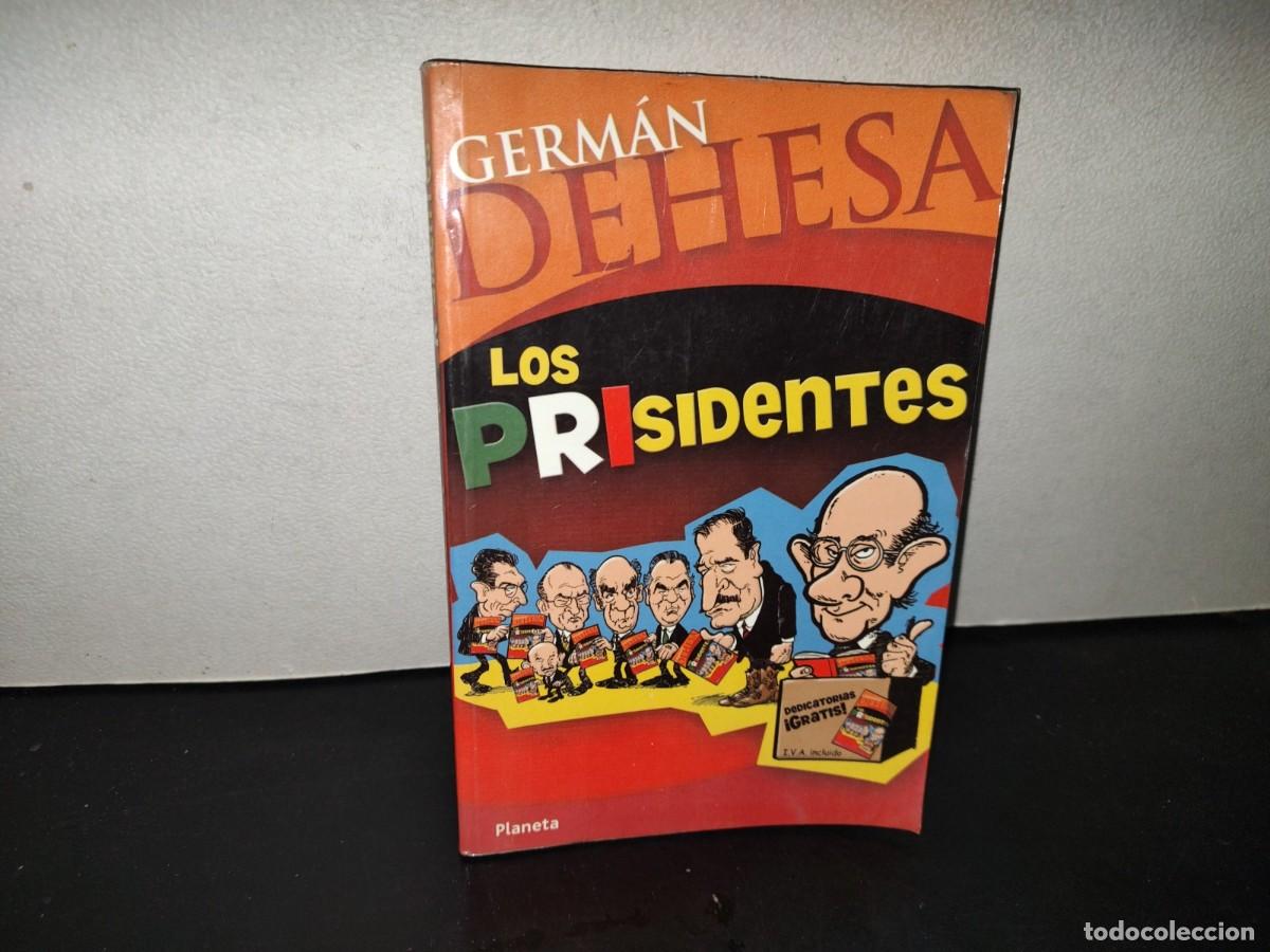 Libros de segunda mano: 200- Los Prisidentes - Germ&aacute;n Dehesa - Editorial Planeta, 2003