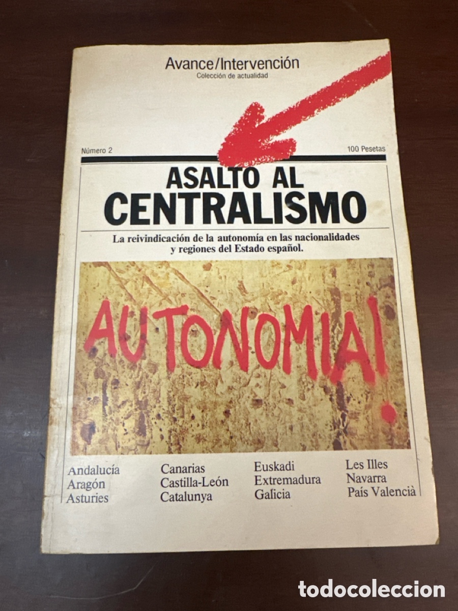 Libros de segunda mano: VARIOS AUTORES - ASALTO AL CENTRALISMO. LA REIVINDICACI&Oacute;N DE LA AUTONOM&Iacute;A EN LAS NACIONALIDADES...