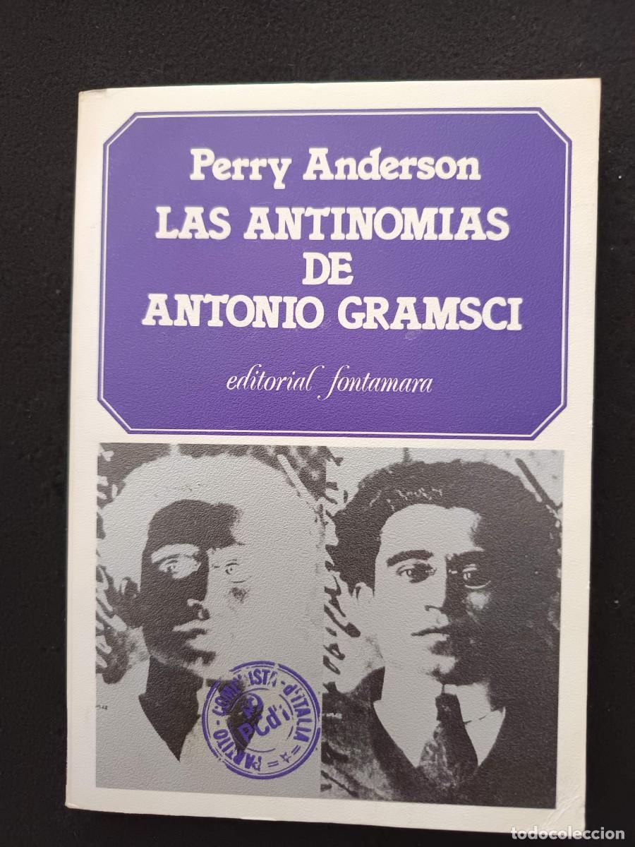 Libros de segunda mano: PERRY ANDERSON: LAS ANTINOMIAS DE ANTONIO GRAMSCI