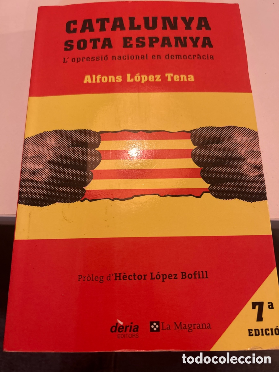 Libros de segunda mano: Catalunya sota Espanya. L&rsquo;opressio nacional en democr&agrave;cia per Alfons L&ograve;pez Tena. C20n