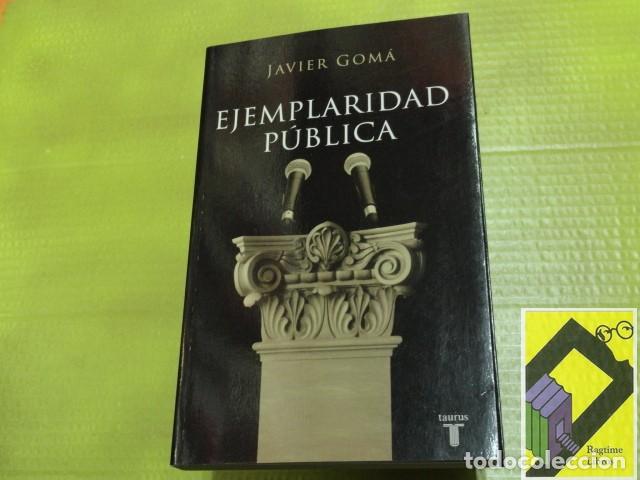 Libros de segunda mano: GOMA, Javier: Ejemplaridad p&uacute;blica