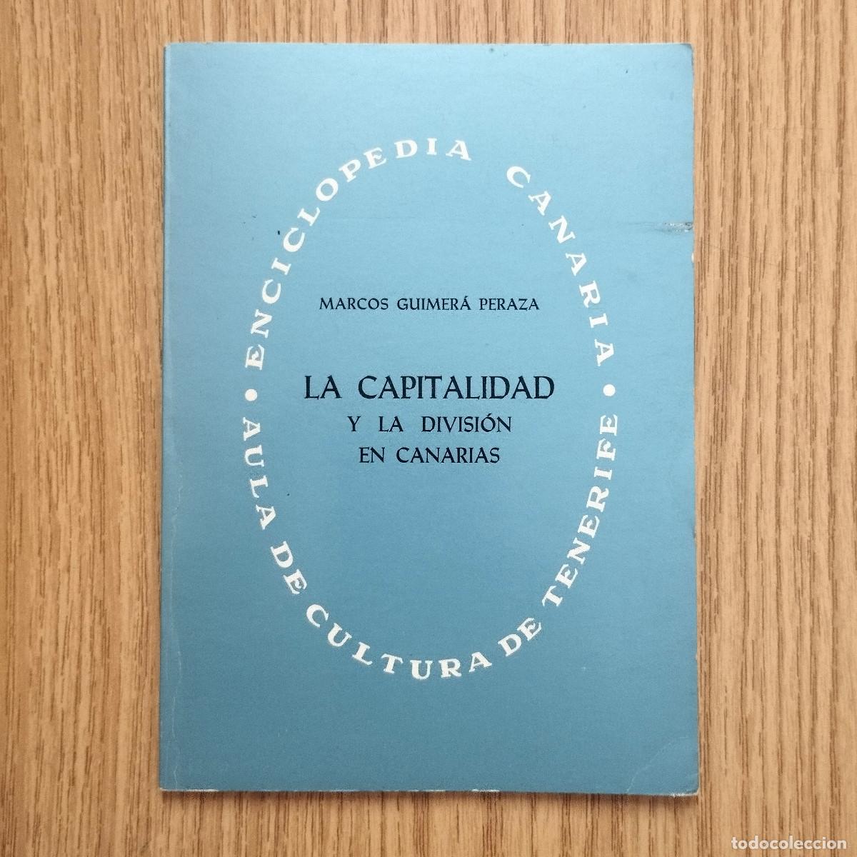 Libros de segunda mano: Libro LA CAPITALIDAD Y LA DIVISI&Oacute;N EN CANARIAS | MARCOS GUIMER&Aacute; PERAZA | Tenerife - Canarias
