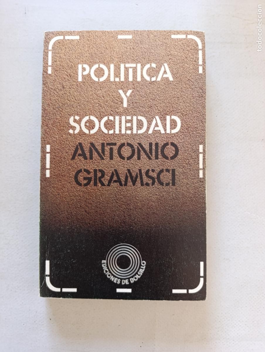 Libros de segunda mano: POLITICA Y SOCIEDAD - ANTONIO GRAMSCI - EDICIONES DE BOLSILLO (9Mw)