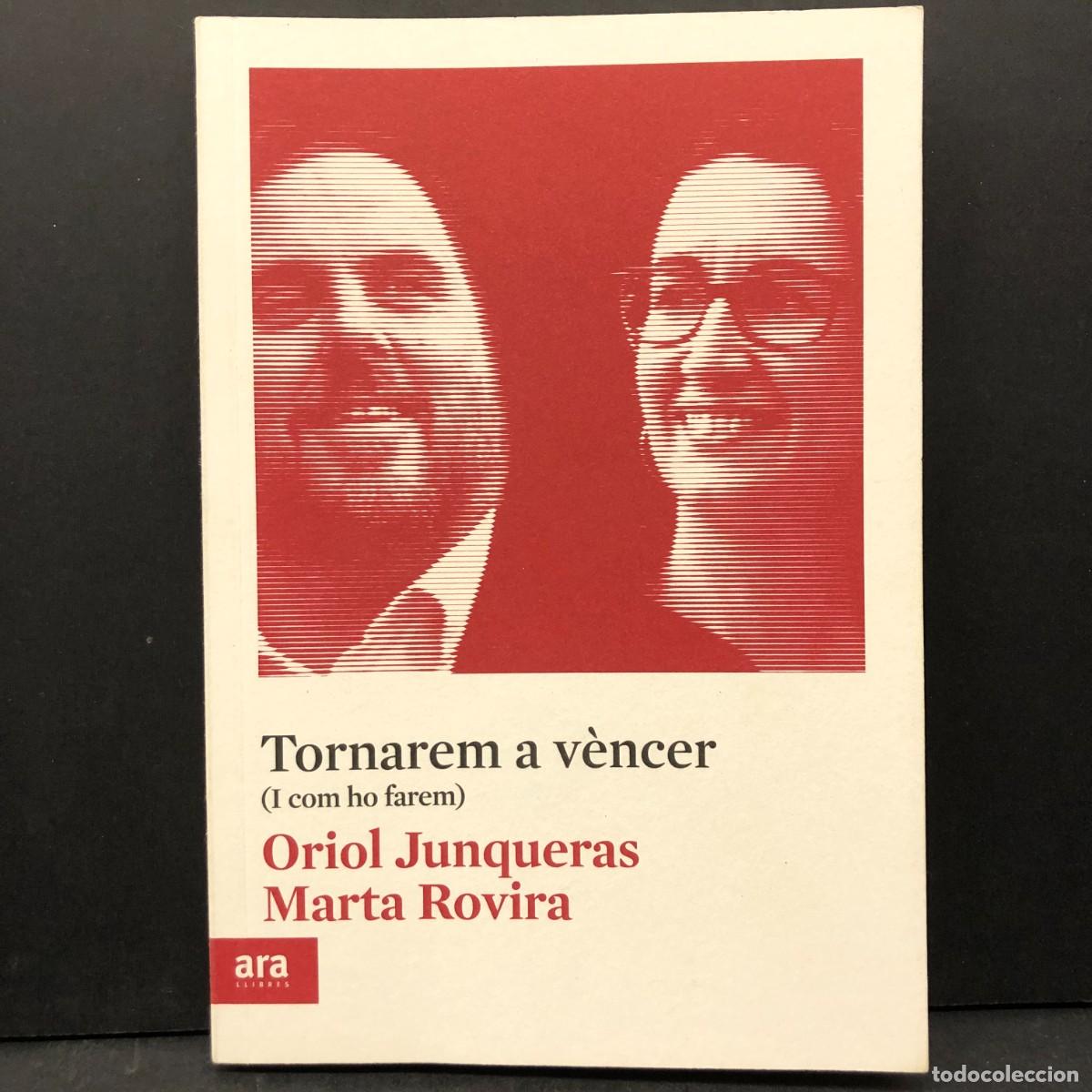 Libros de segunda mano: TORNAREM A V&Egrave;NCER (I COM HO FAREM) - ORIOL JUNQUERAS - MARTA ROVIRA - ARA LLIBRES / 4646