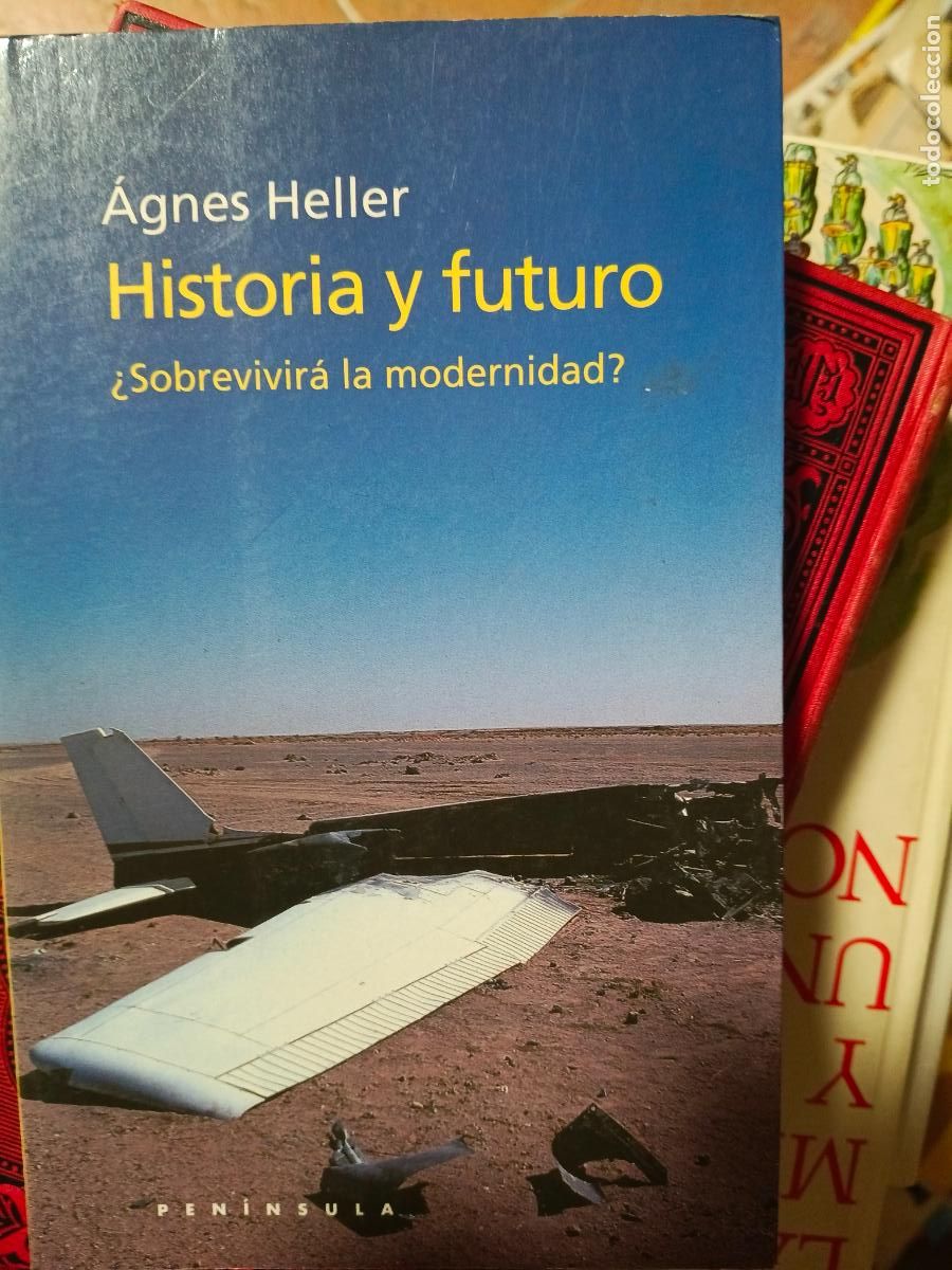 Libros de segunda mano: Historia y futuro. &iquest;Sobrevivir&aacute; a la modernidad?. &Aacute;gnes Heller. Pen&iacute;nsula