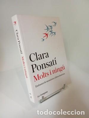 Libros de segunda mano: Clara Ponsat&iacute;. Molts i ning&uacute;: Embastat de mem&ograve;ries i altres hist&ograve;ries