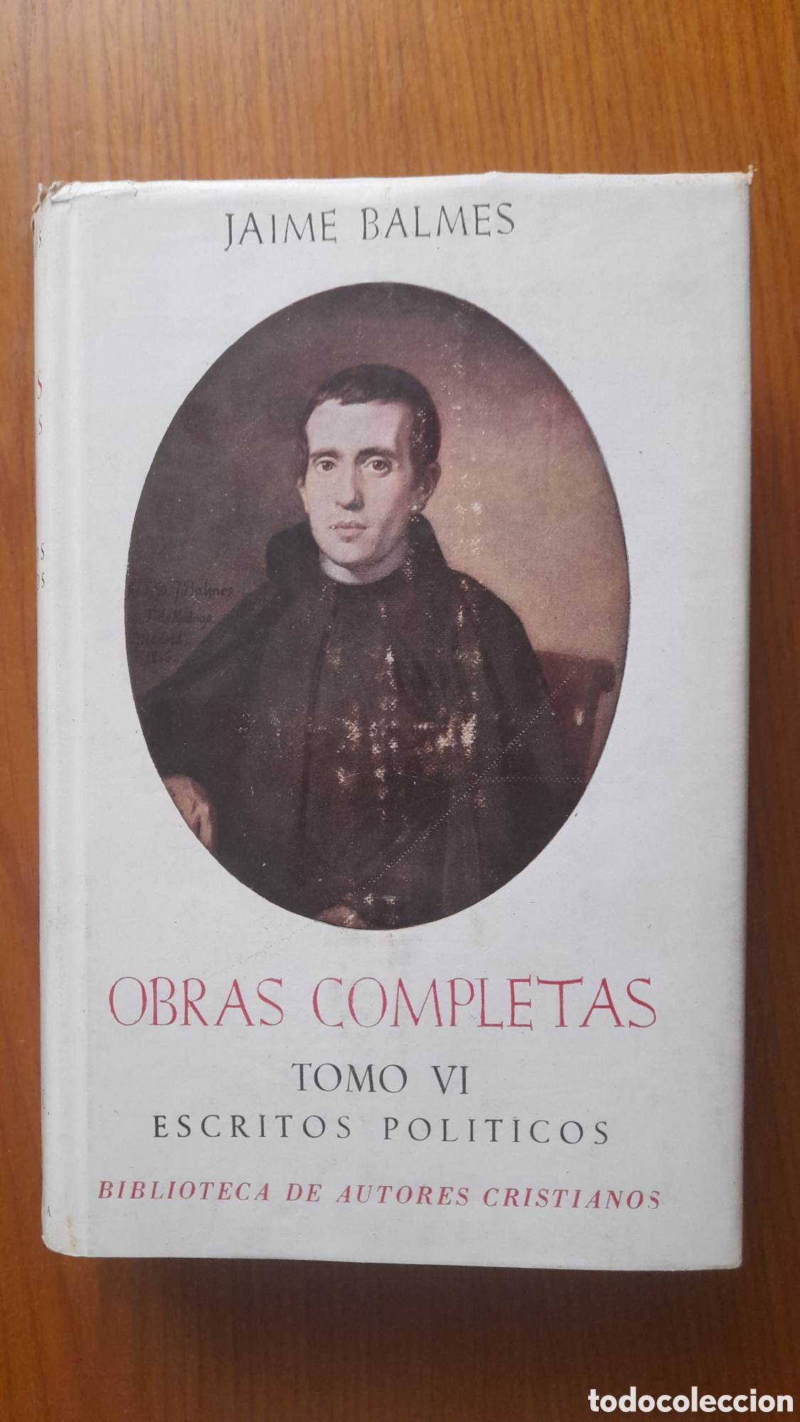 Libros de segunda mano: OBRAS COMPLETAS TOMO VI ESCRITOS POL&Iacute;TICOS JAIME BALMES