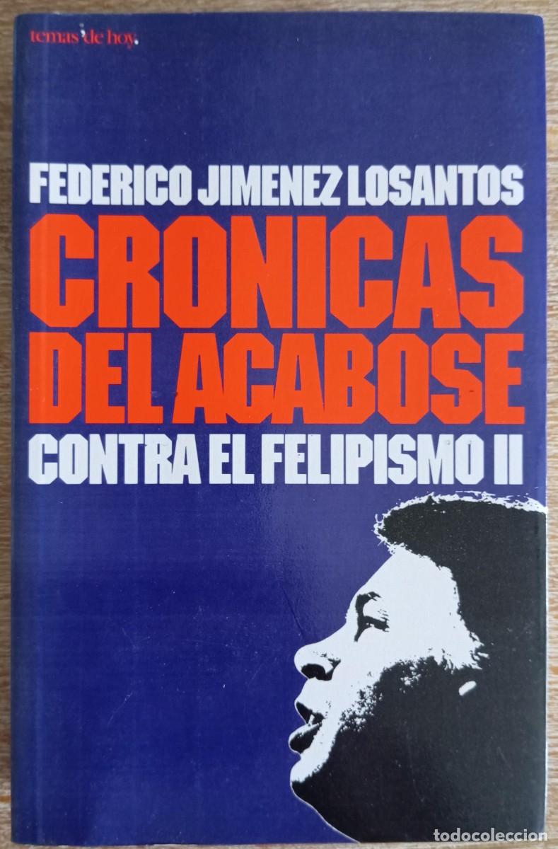Libros de segunda mano: CRONICAS DEL ACABOSE - FEDERICO JIMENEZ LOSANTOS