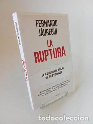 Libros de segunda mano: Fernando J&aacute;uregui. La Ruptura: La revoluci&oacute;n en marcha que no supimos ver