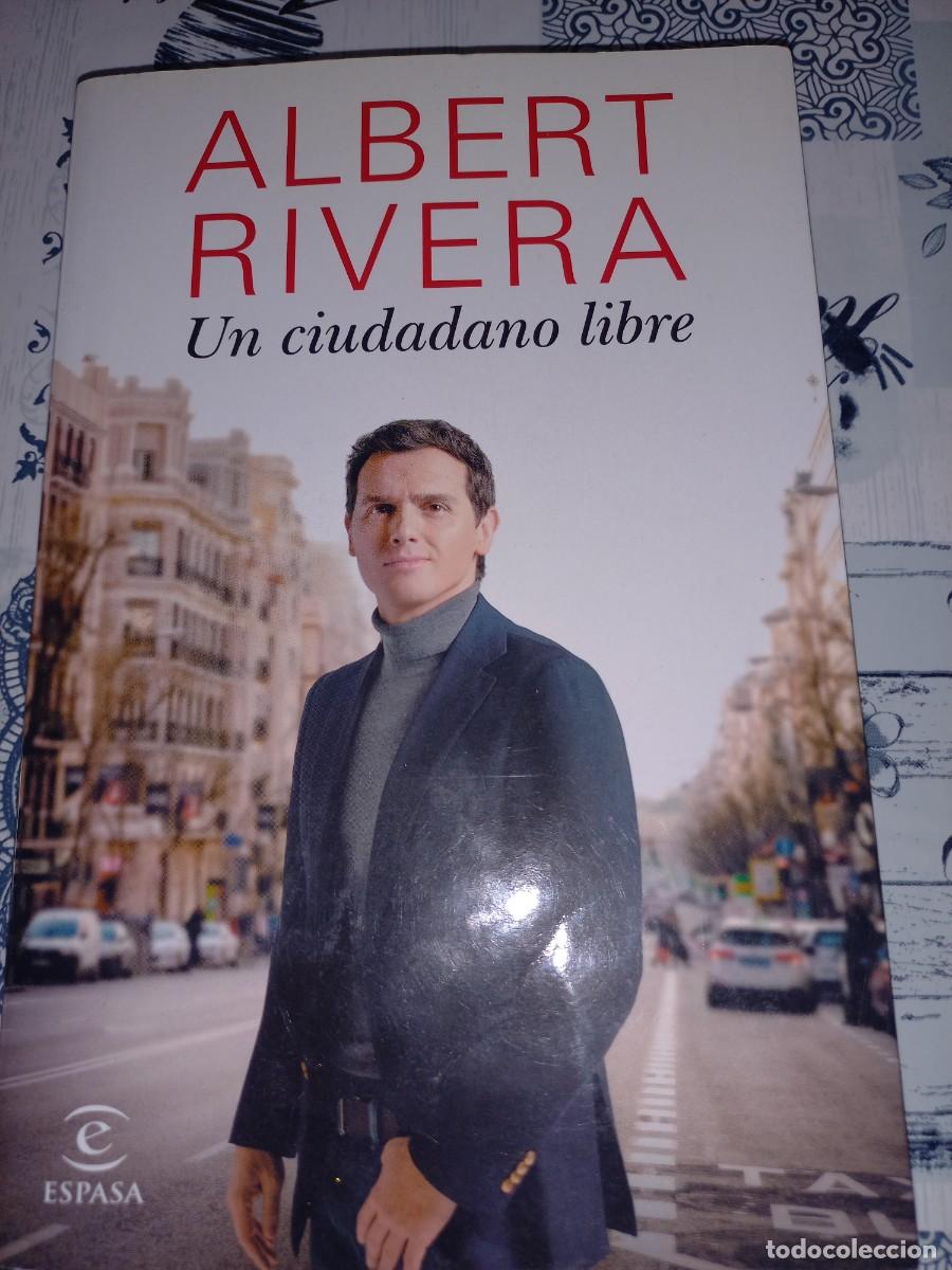 Libros de segunda mano: UN CIUDADANO LIBRE. - ALBERT RIVERA
