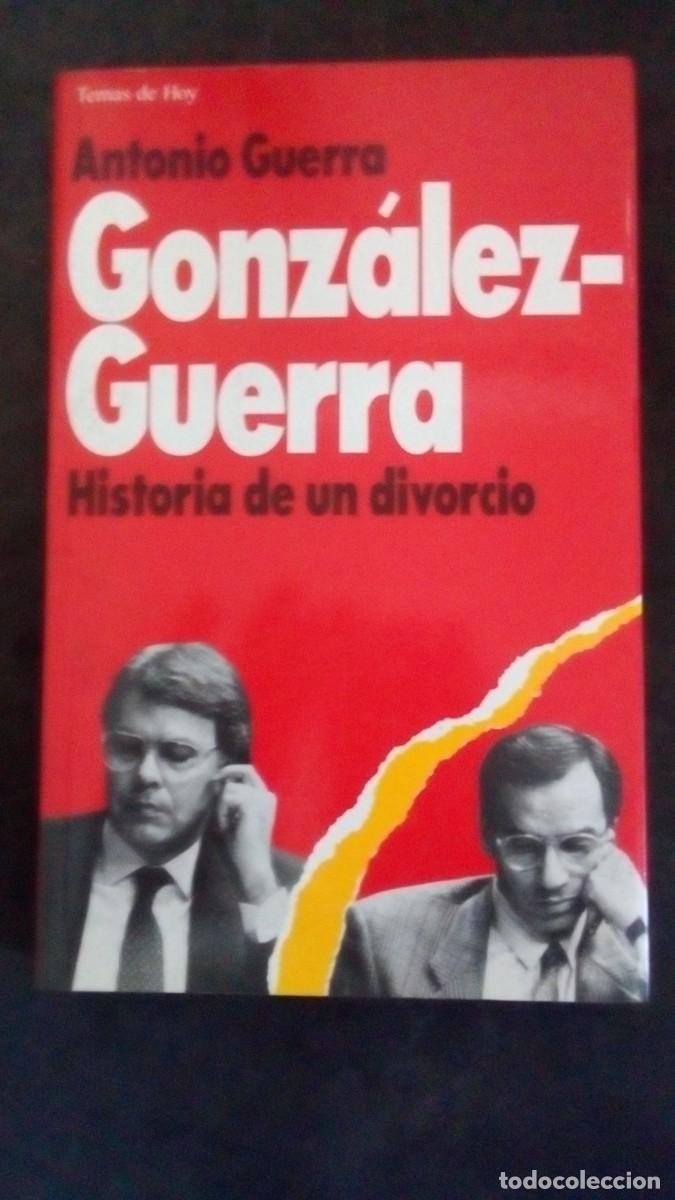 Libros de segunda mano: Gonz&aacute;lez-Guerra Historia de un divorcio (Antonio Guerra) Temas de Hoy 1993-LIBRO COMO NUEVO