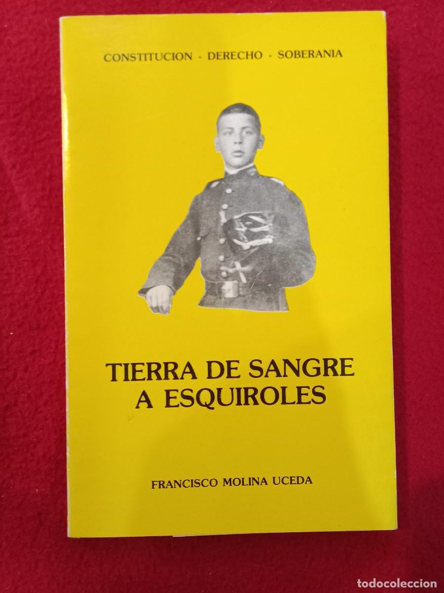 Libros de segunda mano: Tierra de sangre a esquiroles - Francisco Molina Uceda - Constituci&oacute;n / Derecho / Soberan&iacute;a