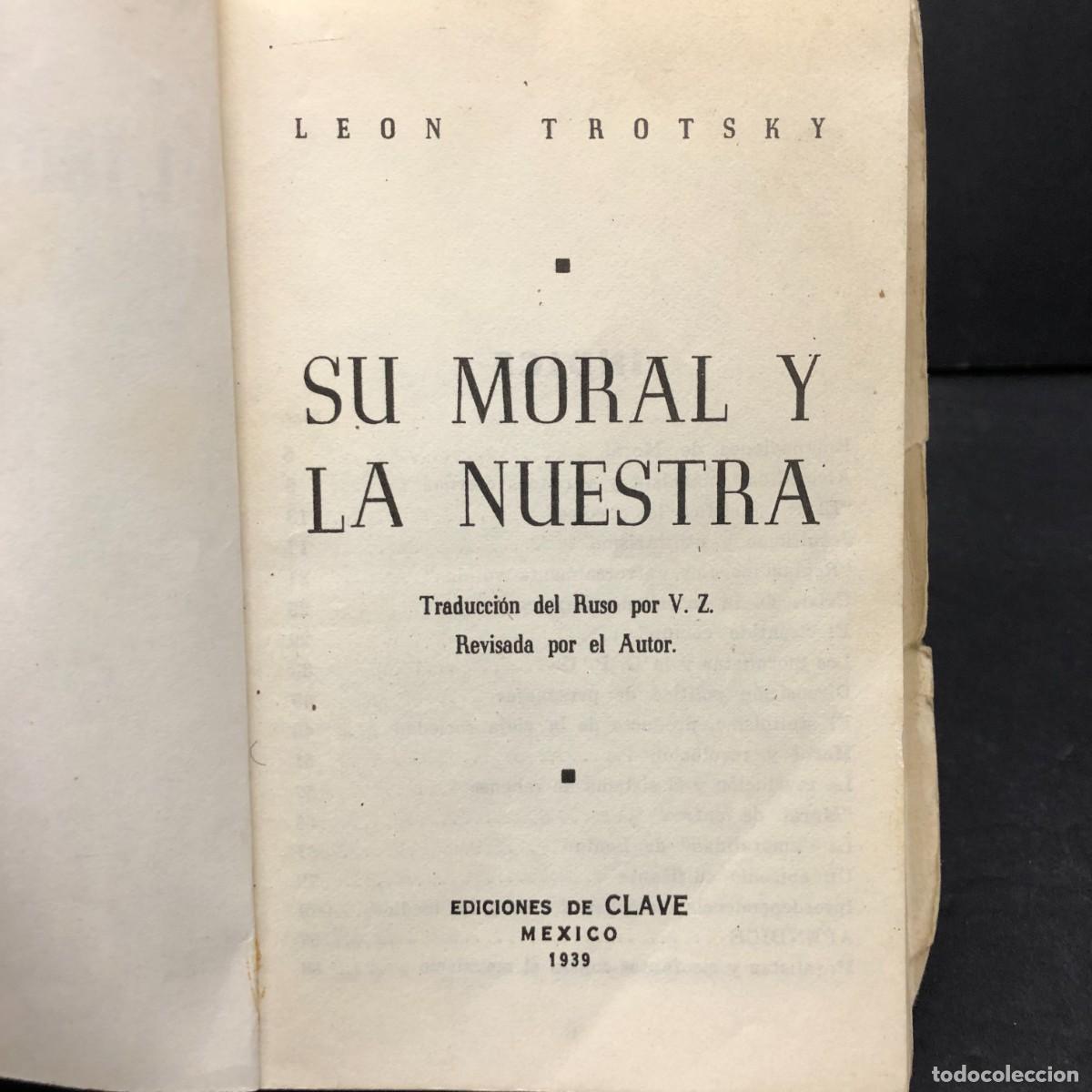 Libros de segunda mano: SU MORAL Y LA NUESTRA - LEON TROTSKY - 1939 - EDICIONES DE CLAVE - MEXICO / 5627 - Foto 5