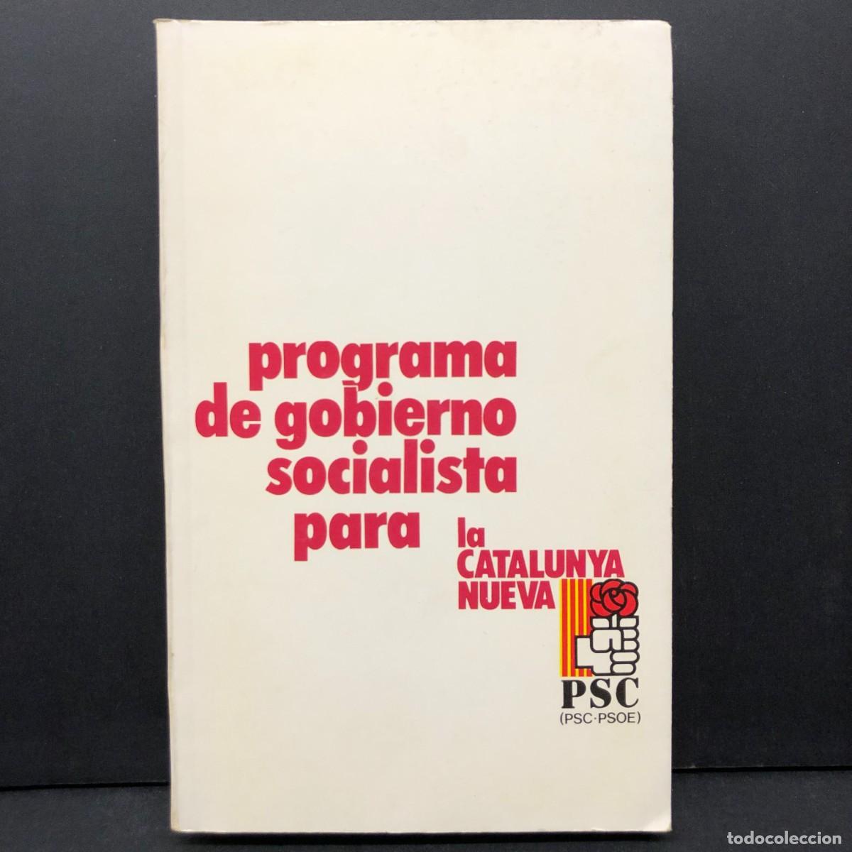 Libros de segunda mano: PROGRAMA DE GOBIERNO SOCIALISTA PARA LA CATALUNYA NUEVA - PSC PSOE - 1980 / 5631