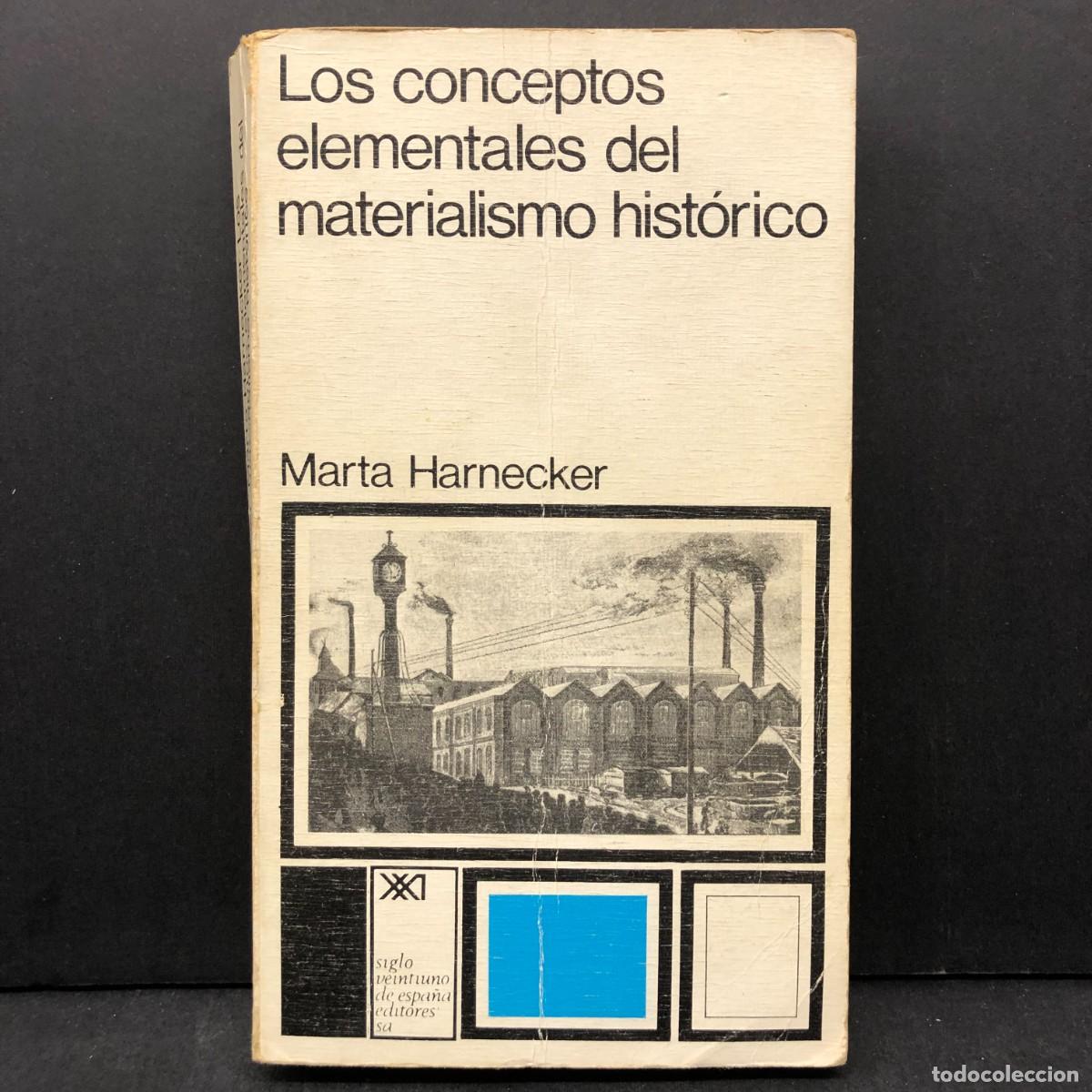 Libros de segunda mano: LOS CONCEPTOS ELEMENTALES DEL MATERIALISMO HIST&Oacute;RICO - MARTA HARNECKER - SIGLO VEINTIUNO / 5634