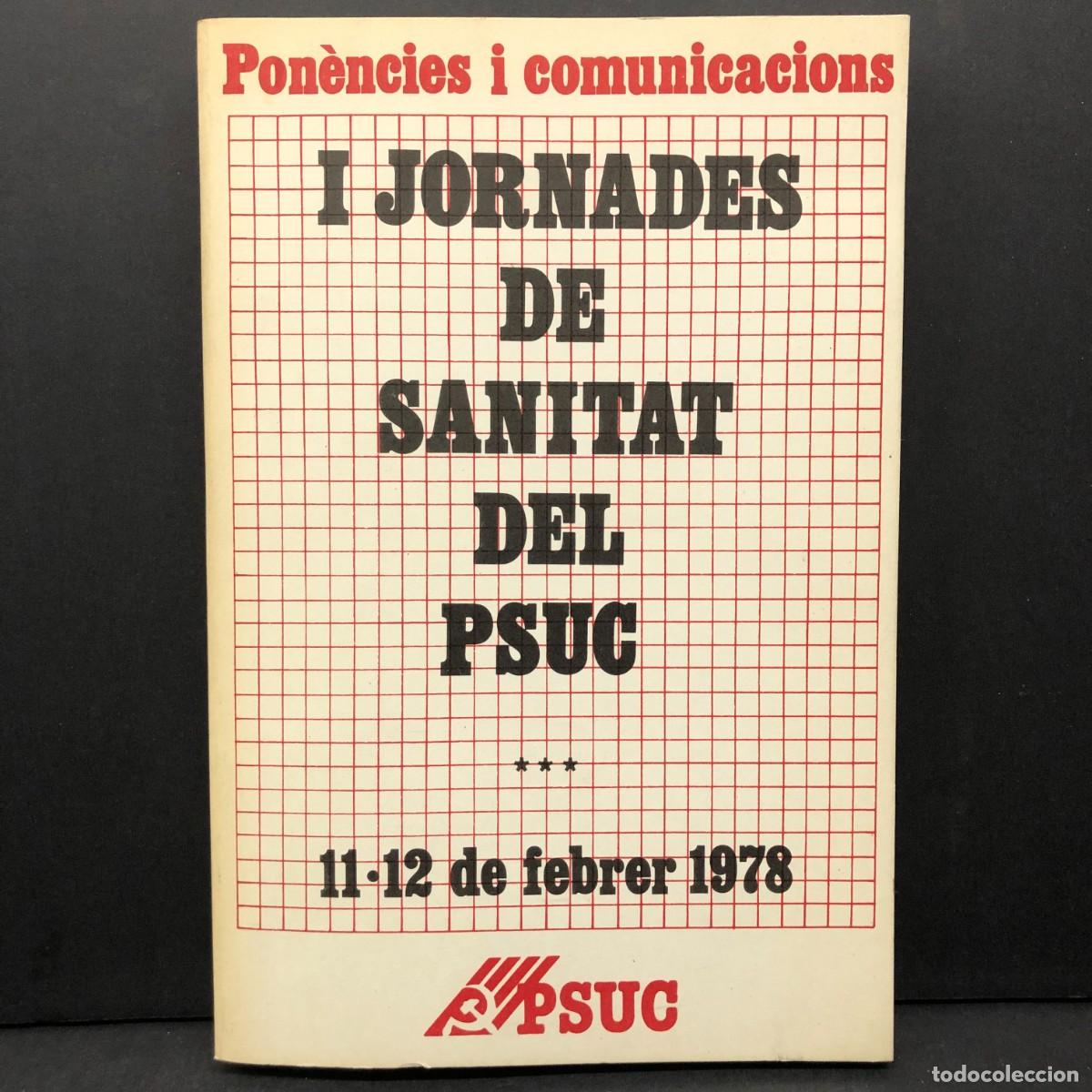 Libros de segunda mano: I JORNADES DE SANITAT DEL PSUC - PON&Egrave;NCIES I COMUNICACIONS - 1978 - PSUC / 5643