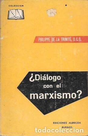 Libros de segunda mano: &iquest;DIALOGO DON EL MARXISMO? - DE LA TRINITE, PHILIPPE - A-P-1947