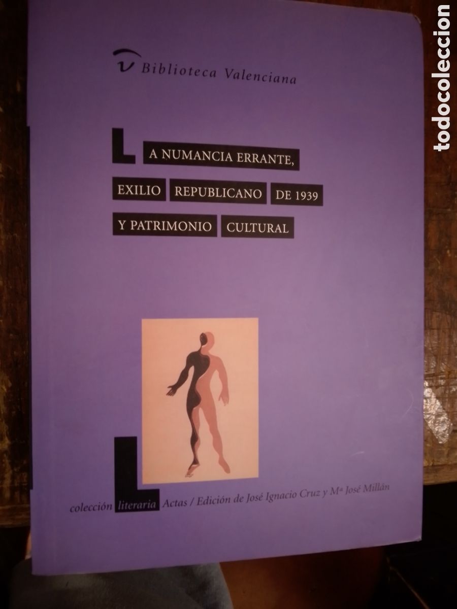 Libros de segunda mano: LA NUMANCIA ERRANTE, EXILIO REPUBLICANO D 1939 Y PATRIMONIO CULTURAL. BIBL. VALENCIANA. 2002