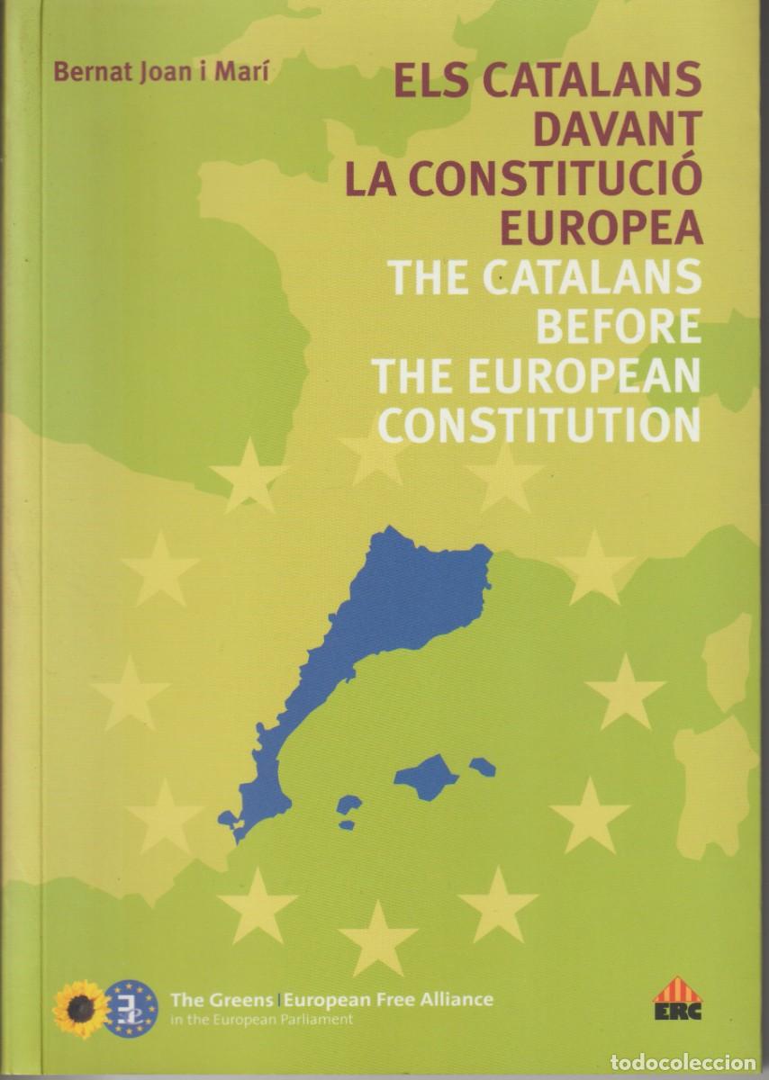 Libros de segunda mano: ELS CATALANS DAVANT LA CONSTITUCIO EUROPEA - BERNAT JOAN I MARI - CATALA I ANGLES 2004