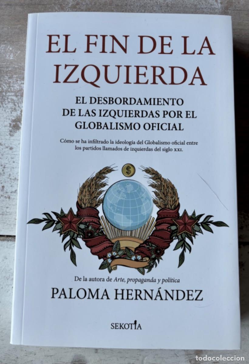 Libros de segunda mano: El fin de la izquierda, de Paloma Hern&aacute;ndez. Nuevo y dedicatoria de la autora.
