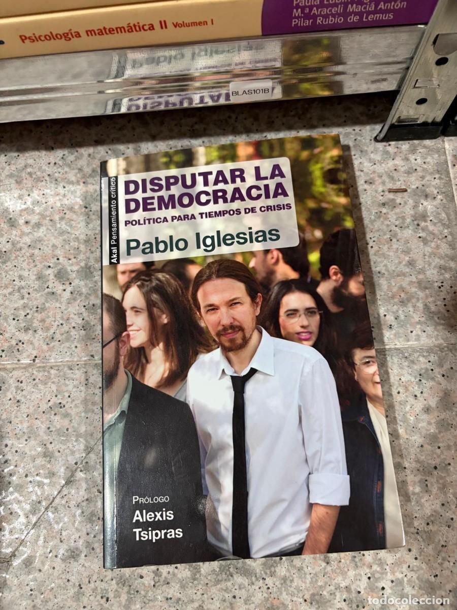 Libros de segunda mano: BLAS101B &mdash; Disfrutar la democracia. Pol&iacute;tica para tiempos de crisis &mdash; Pablo Iglesias