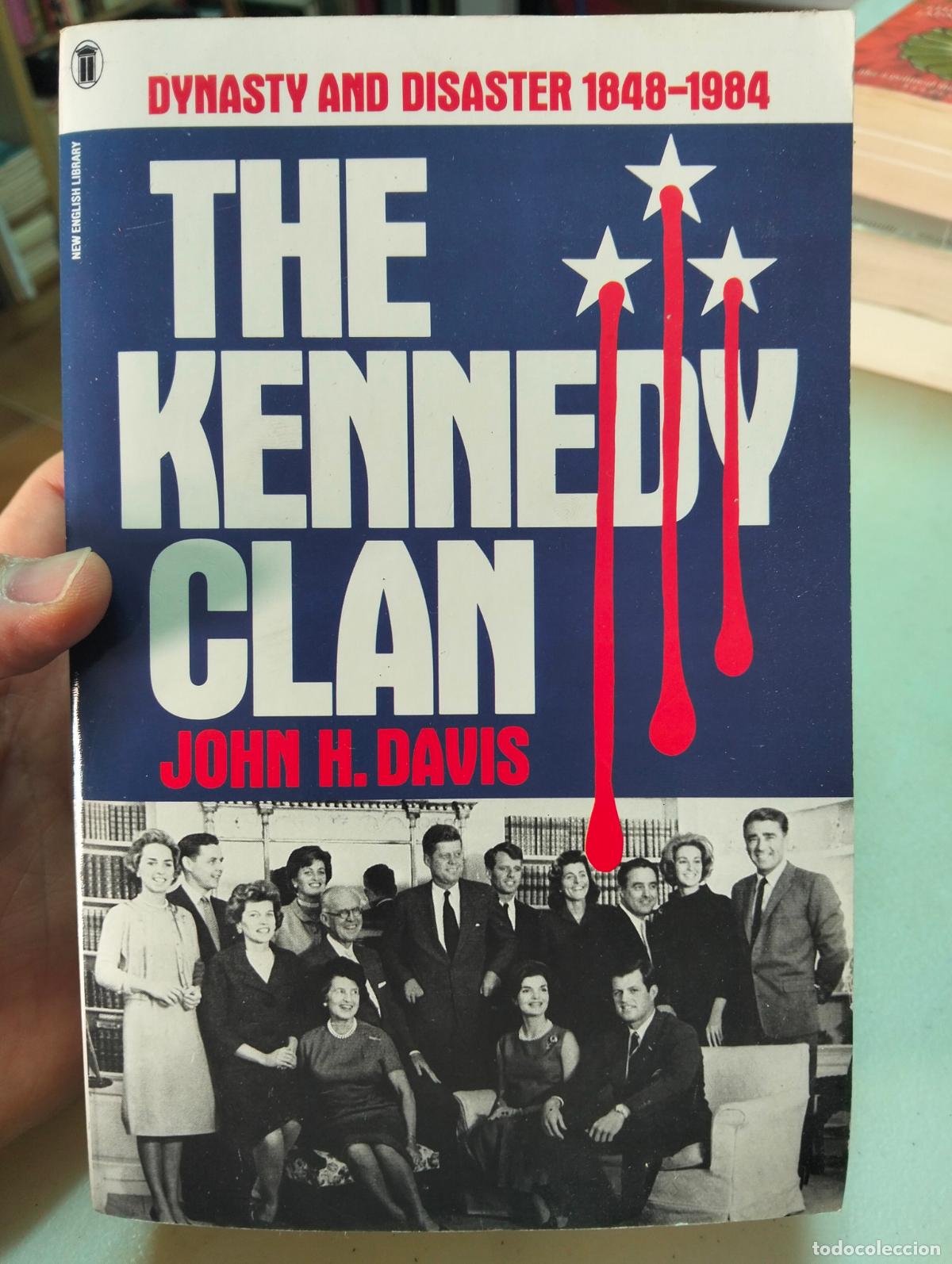 Libros de segunda mano: Historia. Politica. The Kennedy Clan, John Davis, ed. 1984. VISITA MI CATALOGO