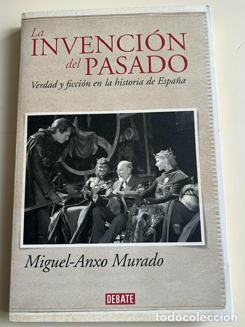Libros de segunda mano: La invenci&oacute;n del pasado -Miguel Anxo-Murado-