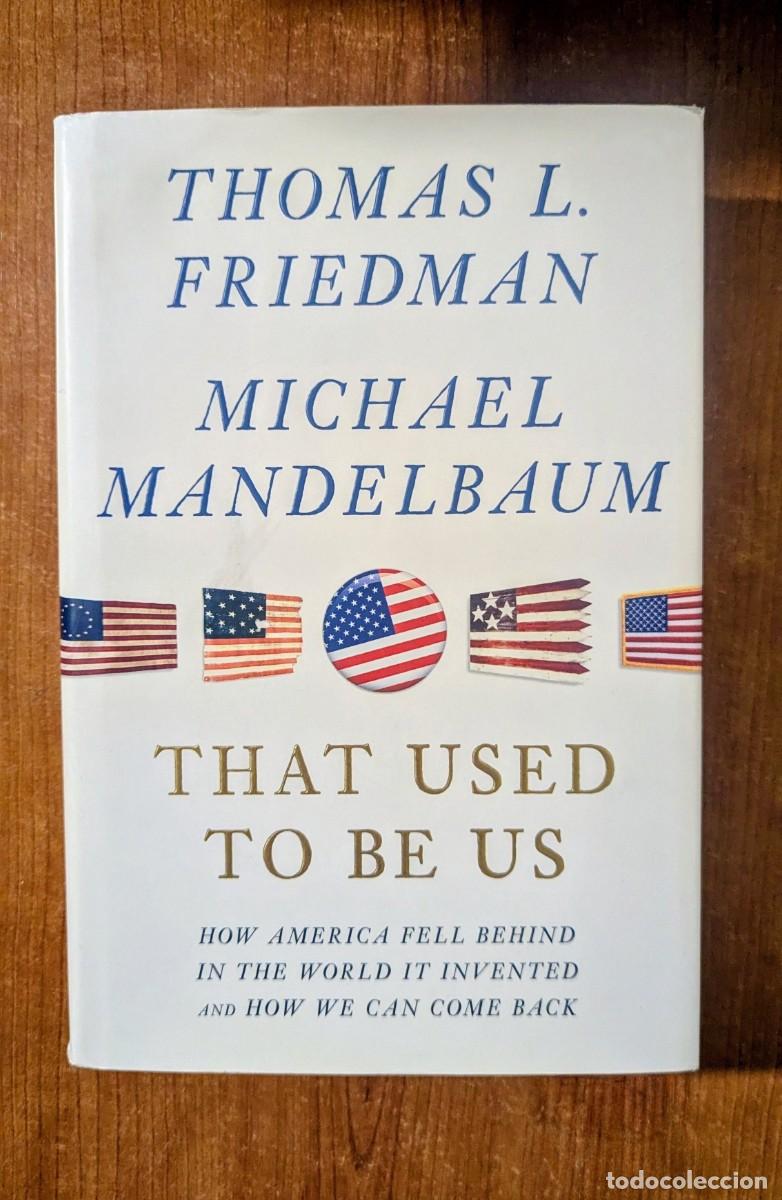 Libros de segunda mano: That used to be us. Thomas L. Friedman and Michael Mandelbaum. Editorial: Current Affairs.