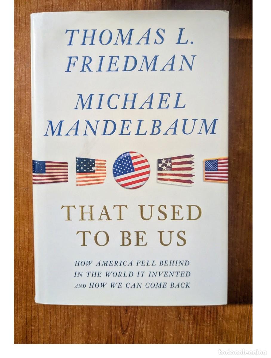 Libros de segunda mano: That used to be us. Thomas L. Friedman and Michael Mandelbaum. Editorial: Current Affairs.