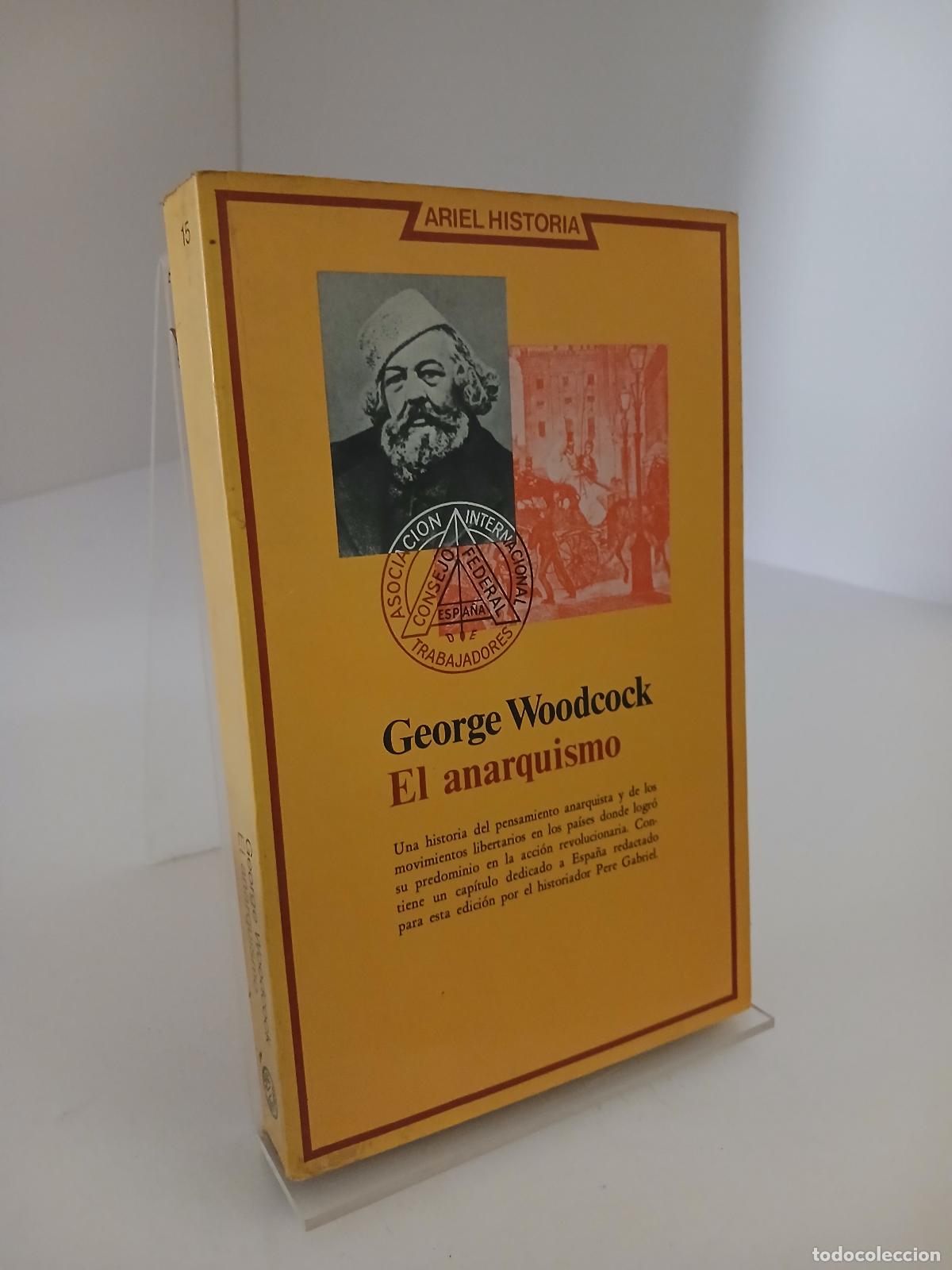 Libros de segunda mano: El anarquismo historia de las ideas y movimientos libertarios - George Woodcock