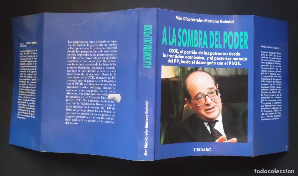 Libros de segunda mano: A la sombra del poder, de Mar D&iacute;az-Varela y Mariano Guindal. CEOE partido patronos. Sindicatos