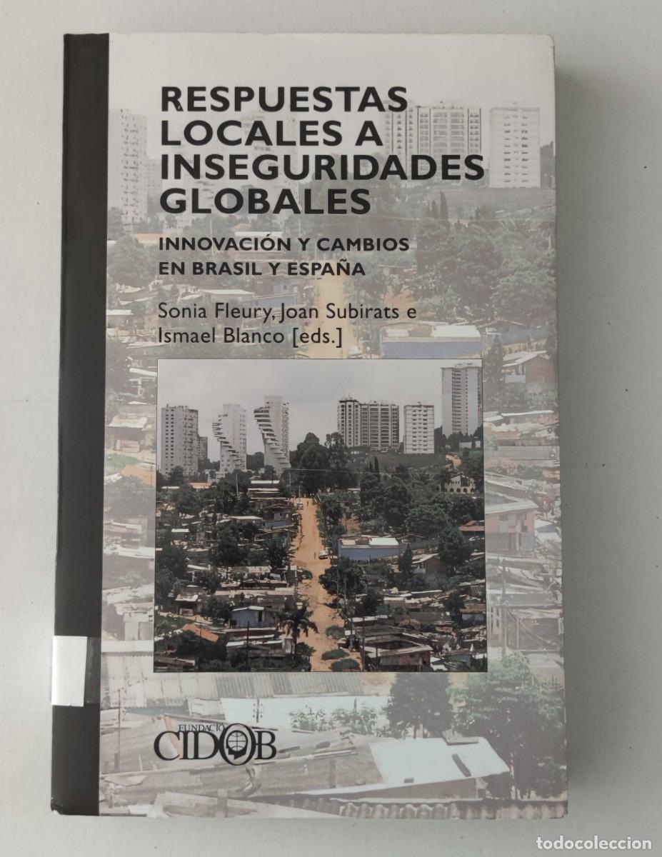 Libros de segunda mano: RESPUESTAS LOCALES A INSEGURIDADES GLOBALES - FLEURY, SUBIRATS, BLANCO - FUNDACI&Oacute; CIDOB (POL&Iacute;TICAS)