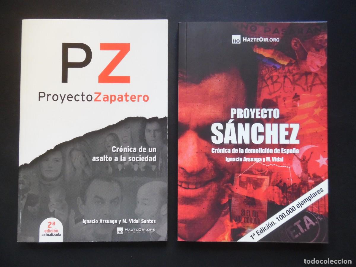 Libros de segunda mano: Proyecto S&aacute;nchez. Cr&oacute;nica de la demolici&oacute;n de Espa&ntilde;a + Proyecto Zapatero. Asalto a la sociedad