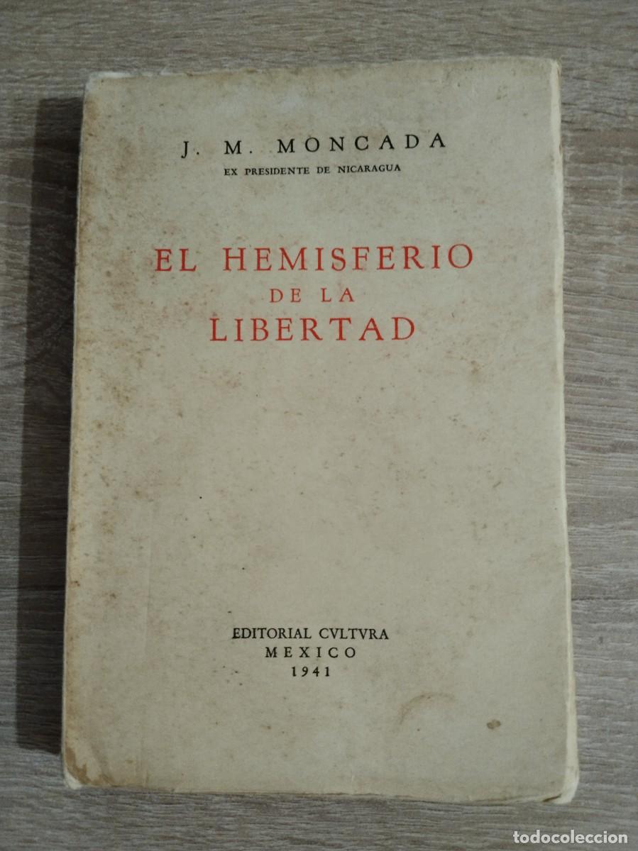 Second hand books: HEMISFERIO DE LA LIBERTAD, EL - Moncada, J. M. (Ex Presidente de Nicaragua)
