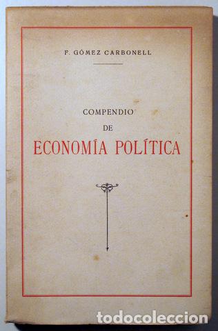 Second hand books: G&Oacute;MEZ CARBONELL, F. - COMPENDIO DE ECONOM&Iacute;A POL&Iacute;TICA - Barcelona 1939
