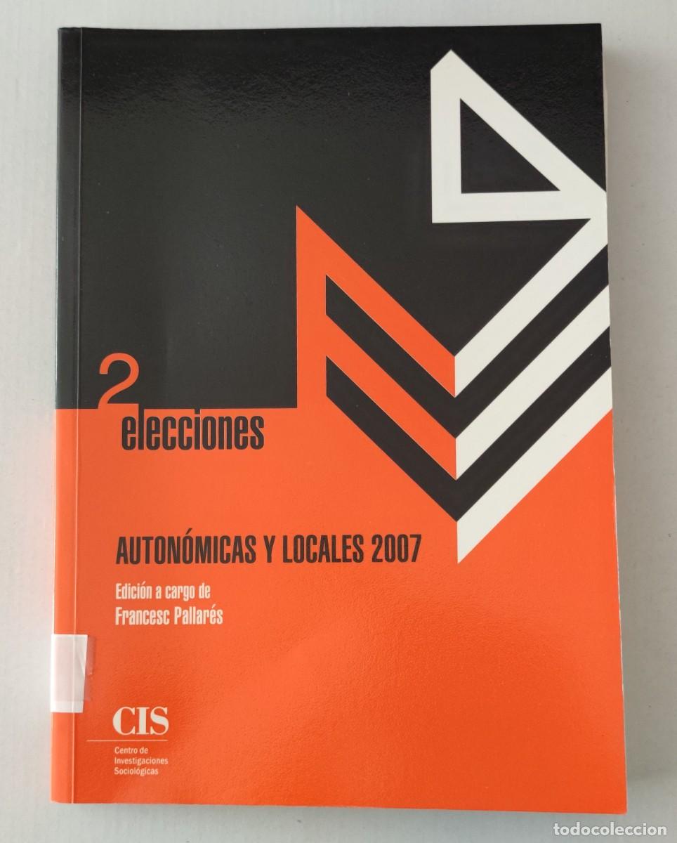 Libros de segunda mano: ELECCIONES AUTON&Oacute;MICAS Y LOCALES 2007 - FRANCESC PALLAR&Eacute;S - CIS (CIENCIA POL&Iacute;TICA / ELECCIONES 2)