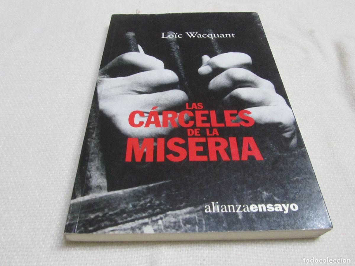 Libros de segunda mano: LAS CARCELES DE LA MISERIA, LIBRO DE LO&Iuml;C WACQUANT