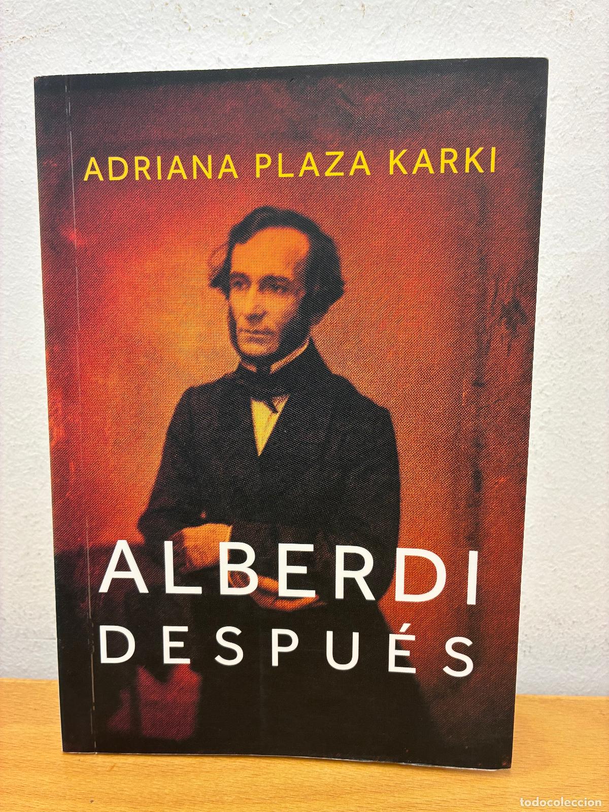 Libros de segunda mano: ALBERDI DESPU&Eacute;S. ADRIANA PLAZA KARKI. NEXO GRUPO EDITOR, LA RIOJA, ARGENTINA.