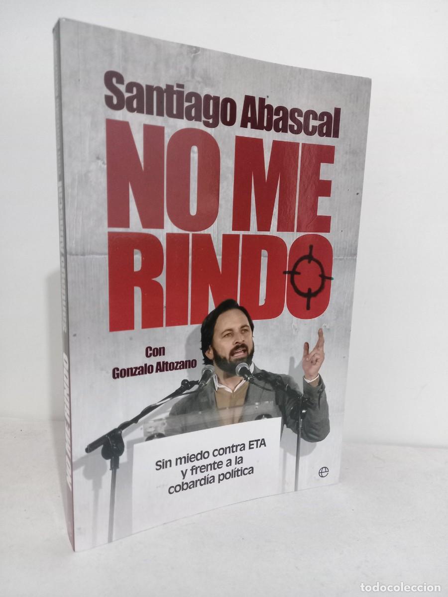 Libros de segunda mano: Santiago Abascal. No me rindo. Sin miedo contra ETA y frente la cobard&iacute;a pol&iacute;tica.