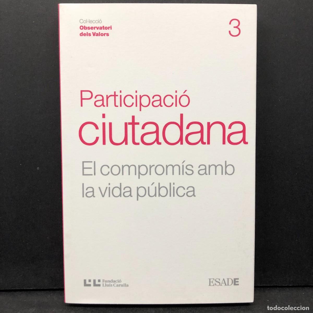 Libros de segunda mano: PARTICIPACI&Oacute; CIUTADANA - EL COMPROM&Iacute;S AMB LA VIDA P&Uacute;BLICA - OBSERVATORI DELS VALORS - ESADE / 86