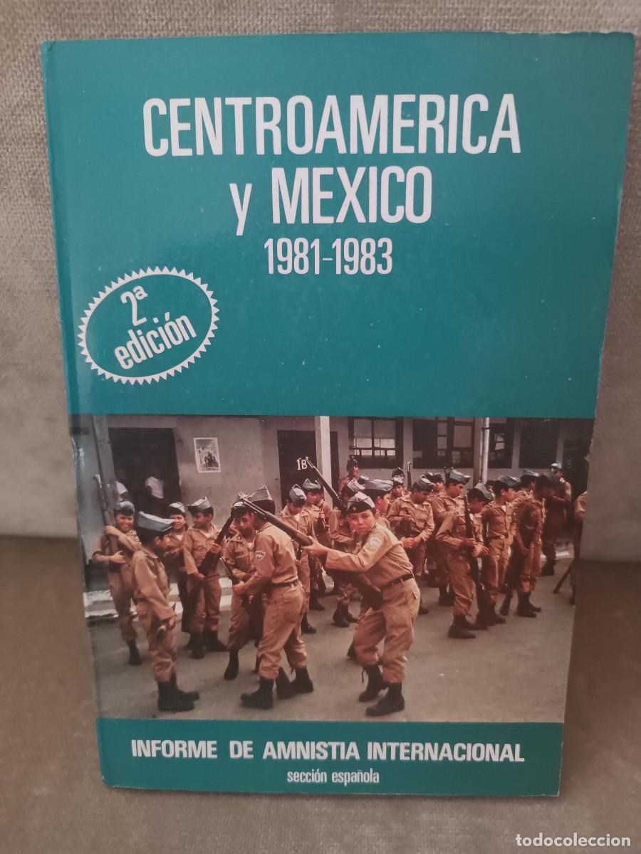 Libros de segunda mano: AMNIST&Iacute;A INTERNACIONAL - CENTROAM&Eacute;RICA Y M&Eacute;XICO, 1981-1983 - AI, 1983