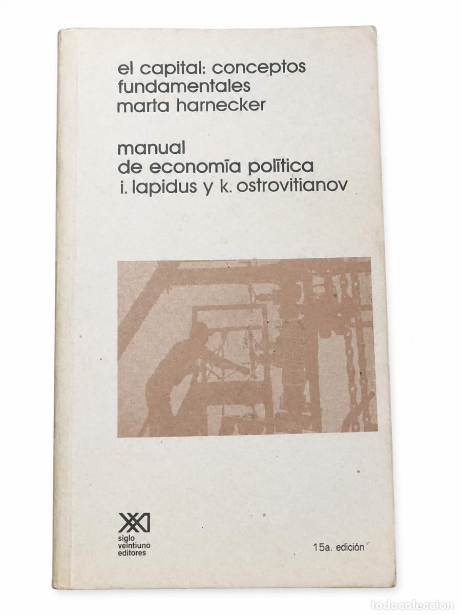 Libros de segunda mano: MARTA HARNECKER / I. LAPIDUS Y K. OSTROVITIANOV &ndash; EL CAPITAL: CONCEPTOS FUNDAMENTALES LM