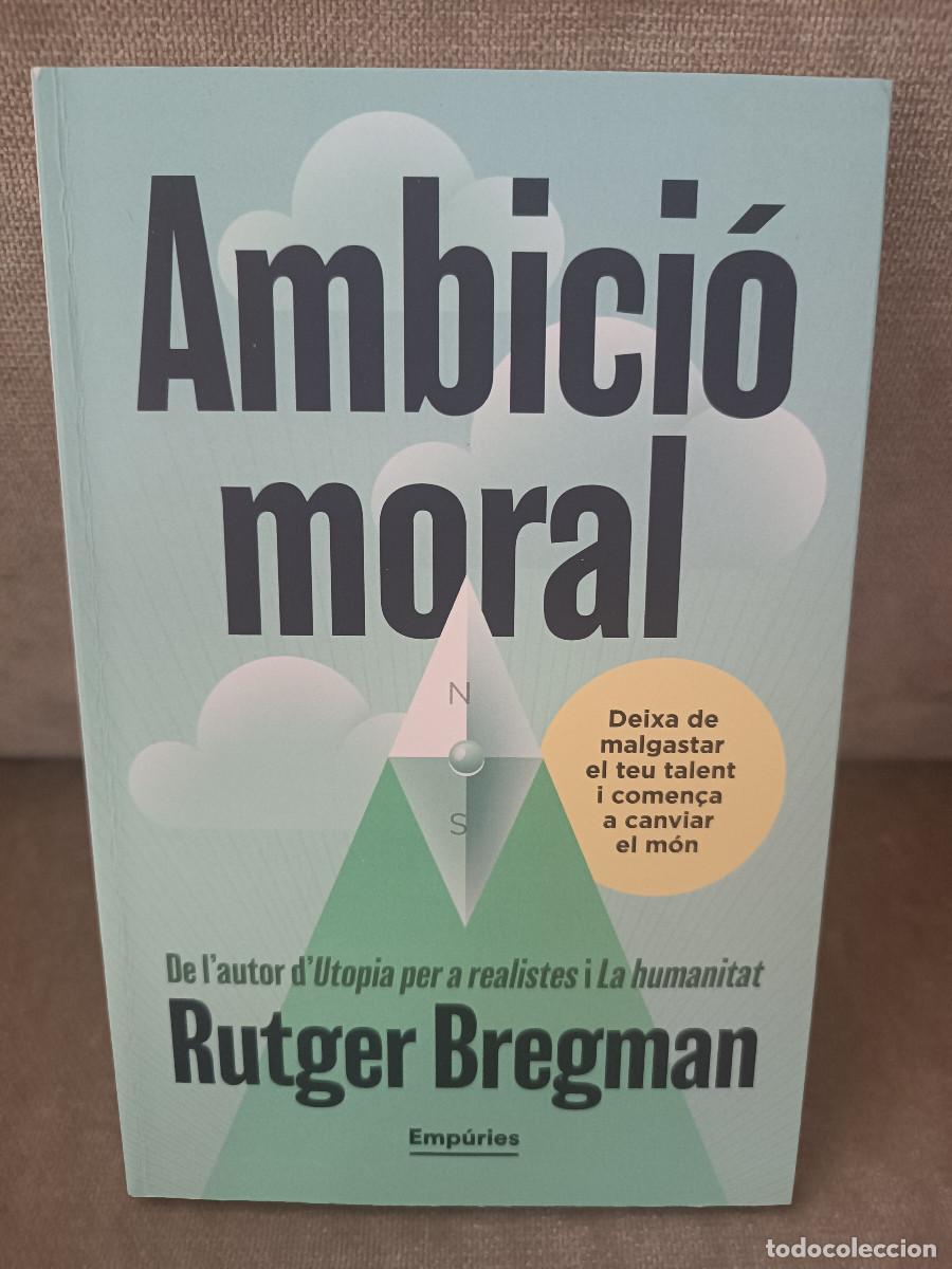Libros de segunda mano: RUTGER BREGMAN - AMBICI&Oacute; MORAL - EMP&Uacute;RIES, 2025 - EN CATAL&Agrave;