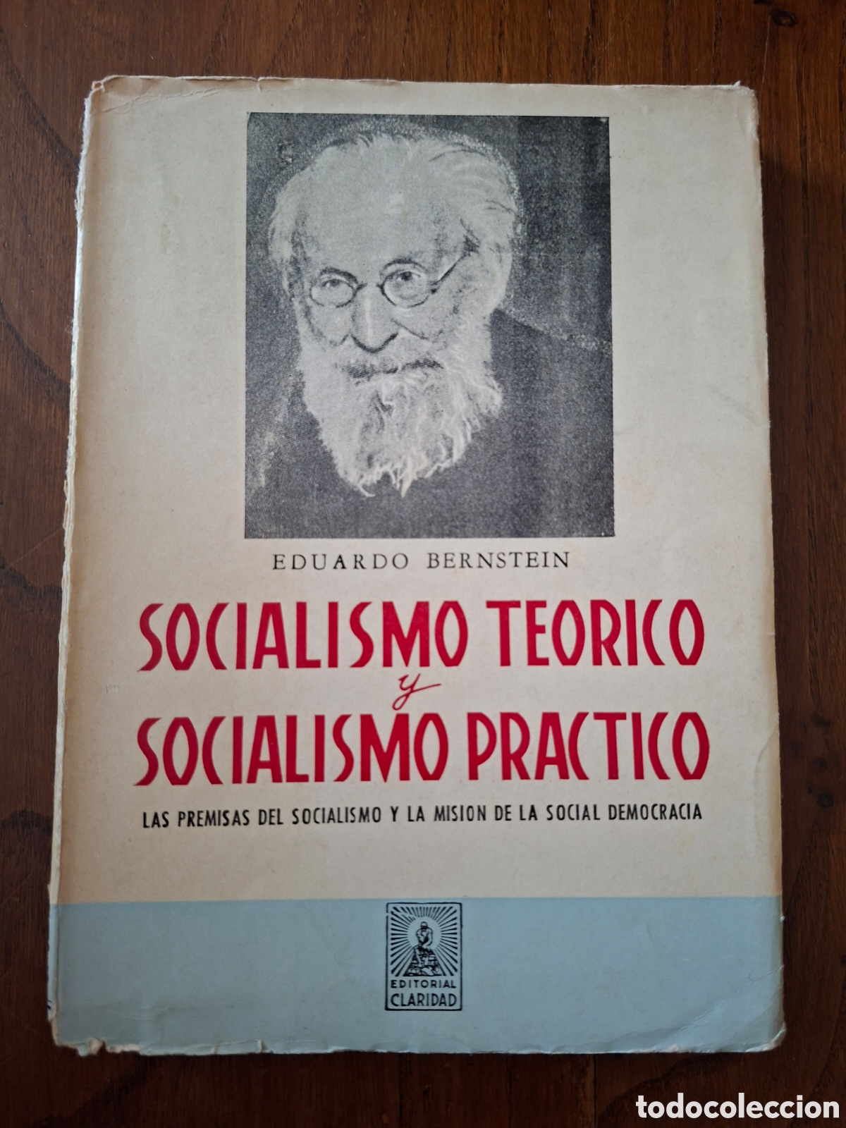 Libros de segunda mano: Socialismo te&oacute;rico y socialismo pr&aacute;ctico / Eduardo Bernstein / Ed. Claridad en Buenos Aires 1966