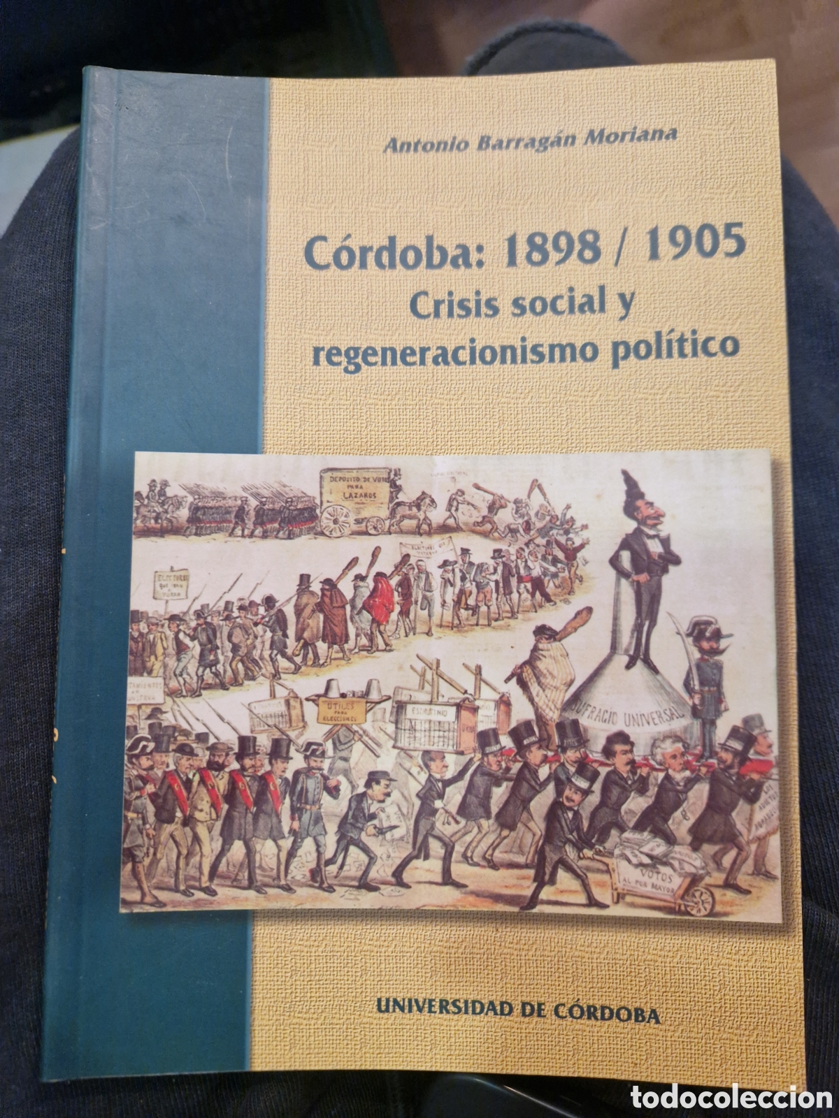 Gebrauchte B&uuml;cher: BARRAG&Aacute;N MORIANA, Antonio C&oacute;rdoba: 1898/1905: Crisis social y regeneracionismo pol&iacute;tico